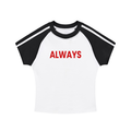 ALWAYS baby tee